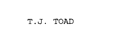 T.J. TOAD
