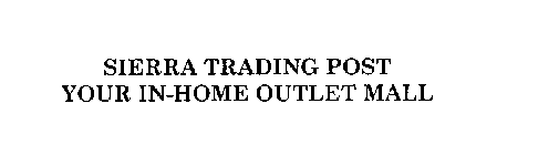 SIERRA TRADING POST YOUR IN-HOME OUTLET MALL