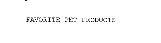 FAVORITE PET PRODUCTS