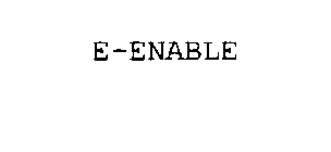 E-ENABLE