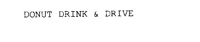 DONUT DRINK & DRIVE