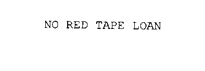 NO RED TAPE LOAN
