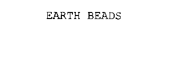 EARTH BEADS