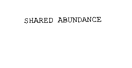 SHARED ABUNDANCE