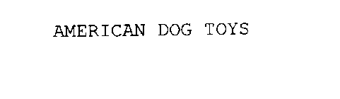 AMERICAN DOG TOYS