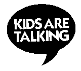 KIDS ARE TALKING