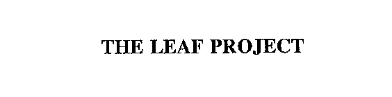 THE LEAF PROJECT