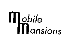 MOBILE MANSIONS
