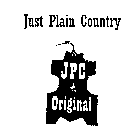 JUST PLAIN COUNTRY JPC ORIGINAL
