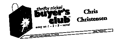 THRIFTY NICKEL BUYER'S CLUB EASY AS 1-2-3- SAVE CHRIS CHRISTENSEN