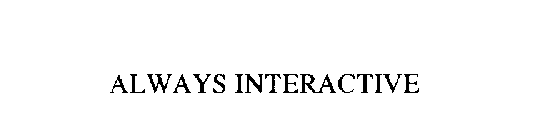 ALWAYS INTERACTIVE