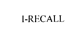 I-RECALL