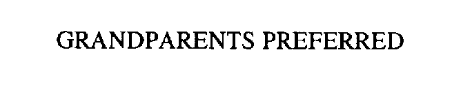 GRANDPARENTS PREFERRED