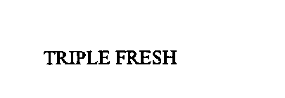 TRIPLE FRESH