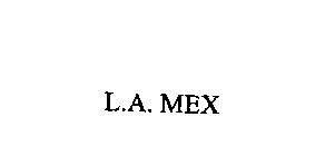 L.A MEX