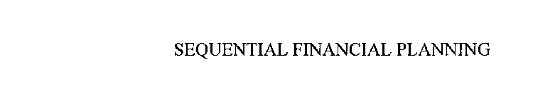 SEQUENTIAL FINANCIAL PLANNING