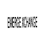 EMERGE XCHANGE