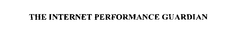 THE INTERNET PERFORMANCE GUARDIAN