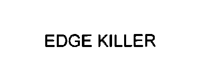 EDGE KILLER