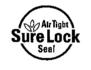 AIR TIGHT SURE LOCK SEAL