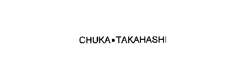 CHUKA TAKAHASHI