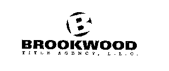 B BROOKWOOD TITLE AGENCY, L.L.C.
