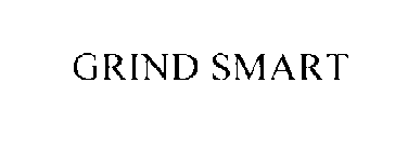 GRIND SMART