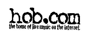 HOB.COM THE HOME OF LIVE MUSIC ON THE INTERNET