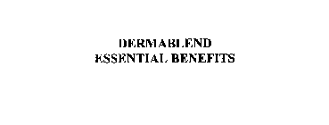 DERMABLEND ESSENTIAL BENEFITS