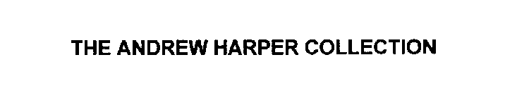 THE ANDREW HARPER COLLECTION