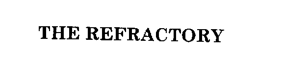THE REFRACTORY