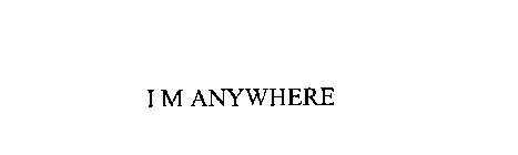 I M ANYWHERE