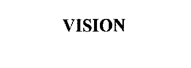 VISION