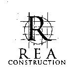 R REA CONSTRUCTION