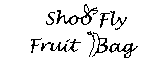 SHOO FLY FRUIT BAG