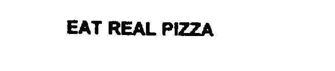 EAT REAL PIZZA