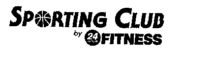 SPORTING CLUB BY 24 HOUR FITNESS