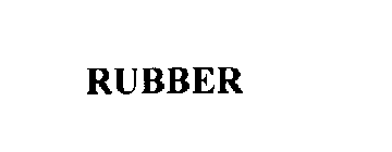 RUBBER