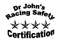 DR JOHN'S RACING SAFETY CERTIFICATION