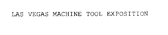 LAS VEGAS MACHINE TOOL EXPOSITION