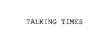 TALKING TIMES