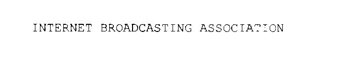 INTERNET BROADCASTING ASSOCIATION