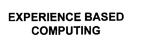 EXPERIENCE BASED COMPUTING
