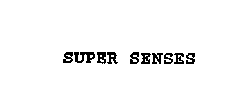 SUPER SENSES