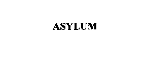 ASYLUM