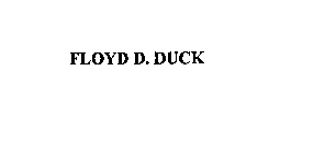 FLOYD D. DUCK