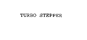TURBO STEPPER