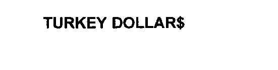 TURKEY DOLLAR$