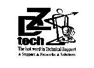 DZTECH THE LAST WORD IN TECHNICAL SUPPORT SUPPORT NETWORKS SOLUTIONS