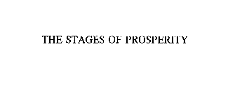 THE STAGES OF PROSPERITY